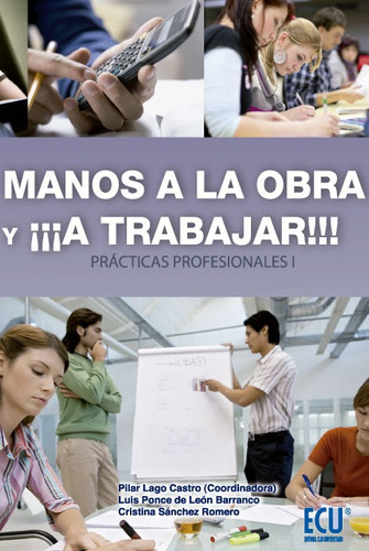 Manos A La Obra Y Ííía Trabajar!!! (prácticas Profesionales 