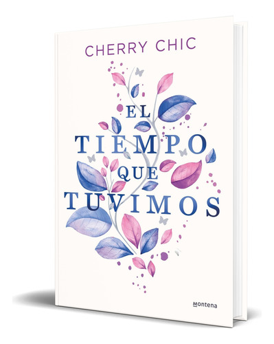 Libro El Tiempo Que Tuvimos [ Cherry Chic ] Original
