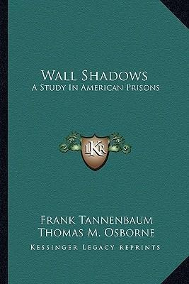 Libro Wall Shadows : A Study In American Prisons - Frank ...