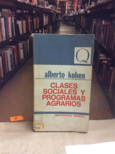 Clases Sociales Y Programas Agrarios -  Alberto Kohen