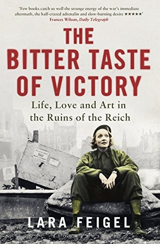 The Bitter Taste Of Victory Life, Love And Art In The Ruins 