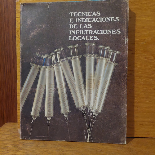Técnicas E Indicaciones De Las Infiltraciones Locales, Msd (Usado)