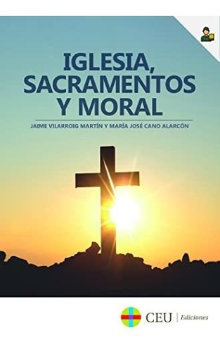 Iglesia, Sacramentos Y Moral: 2 (magisterio)