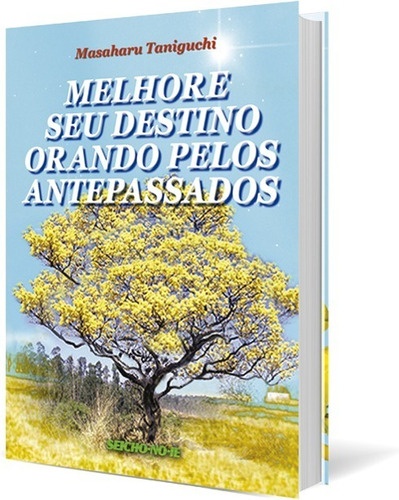 Livro Melhore Seu Destino Orando Pelos Antepassados