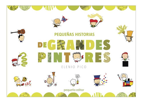 Pequeñas Historias De Grandes Pintores - Elenio Pico