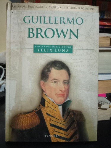 Guillermo Brown ( Los Protagonistas ) ( Cartone ) A466