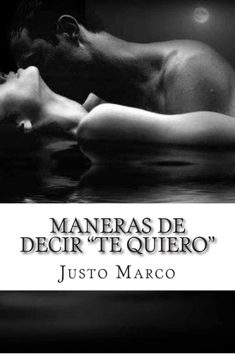 Libro: Maneras Decir  Te Quiero : Si Sabes Amar. Este Es