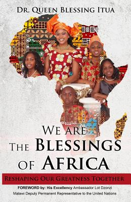 Libro We Are The Blessings Of Africa: Reshaping Our Great...