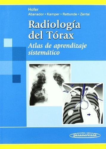 Radiologia Del Torax Atlas De Aprendizaje Sistematico- Hofer