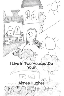 Libro I Live In Two Houses...do You? - Hughes, Aimee