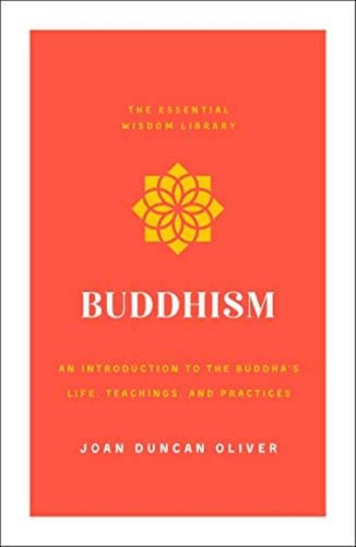 Buddhism: An Introduction To The Buddhaøs Life, Teachings, And Practices (the Essential Wisdom Library), De Oliver, Joan Duncan. Editorial St. Martinøøs Essentials, Tapa Blanda En Inglés