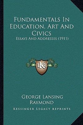 Libro Fundamentals In Education, Art And Civics: Essays A...