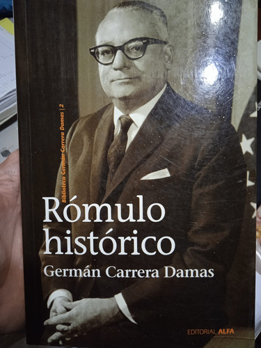 Rómulo Betancourt Histórico / Germán Carrera Damas