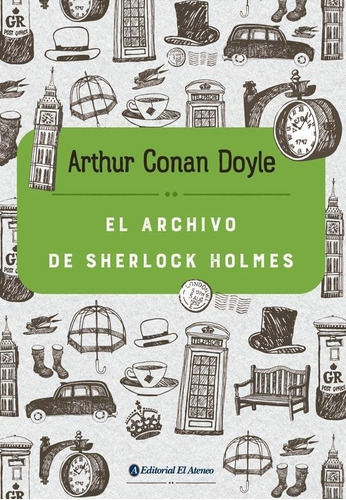 El Archivo De Sherlock Holmes Arthur Conan Doyle El Ateneo