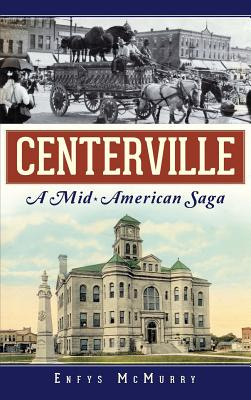 Libro Centerville: A Mid-american Saga - Mcmurry, Enfys