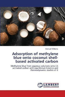 Libro Adsorption Of Methylene Blue Onto Coconut Shell-bas...