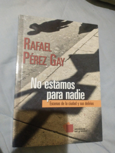 No Estamos Para Nadie/ Libro De Rafael Pérez Gay