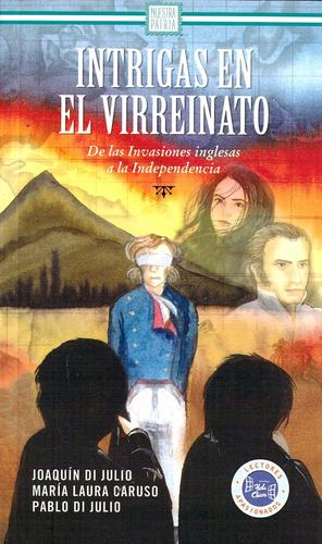 Intrigas En El Virreinato - Joaquin Di Julio - Maria Laura C