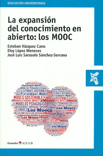 La Expansion Del Conocimiento En Abierto: Los Mooc, De Vásquez Cano, Esteban. Editorial Octaedro, Tapa Blanda, Edición 1 En Español, 2013