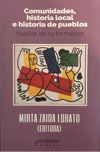 Mirta Lobato  - Comunidades Historia Local E Historia De Pue