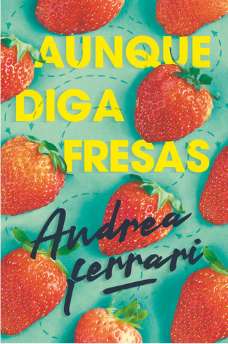 Aunque Diga Fresas - Ferrari,andrea