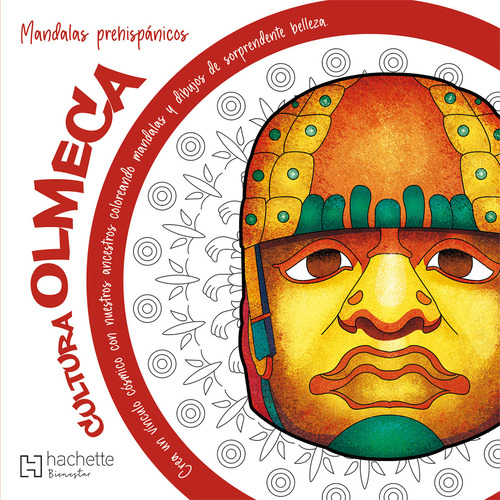 Mandalas Prehispánicos: Cultura Olmeca, De Ardila Chausse, Gabriela., Vol. 1. Editorial Hachette, Tapa Blanda En Español, 2022