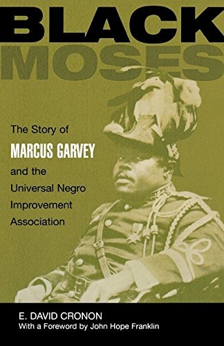 Black Moses The Story Of Marcus Garvey And The Universal Neg