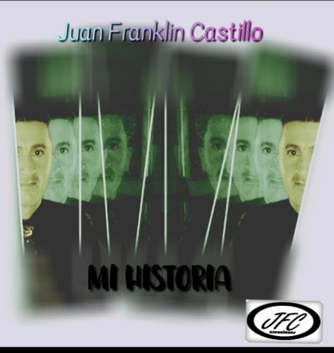 Mi Historia . Juan Franklin Castillo.