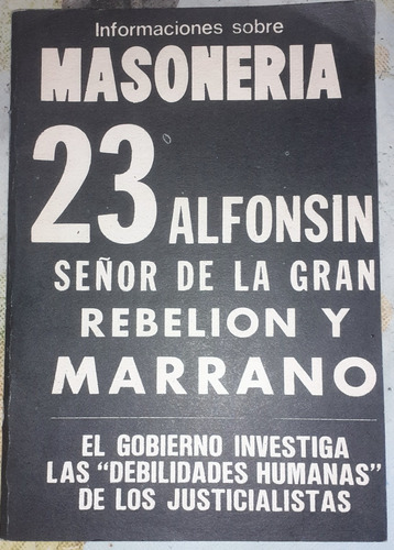 Informes Sobre Masoneria 23 Alfonsin - Justicialistas