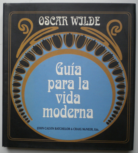 Wilde Oscar / Guía Para La Vida Moderna / Ed Norma Impecable