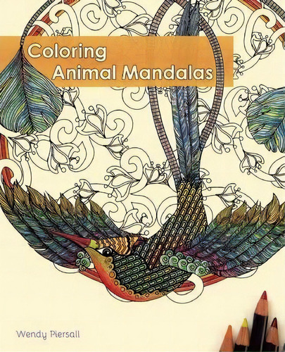 Coloring Animal Mandalas, De Wendy Piersall. Editorial Ulysses Press, Tapa Blanda En Inglés