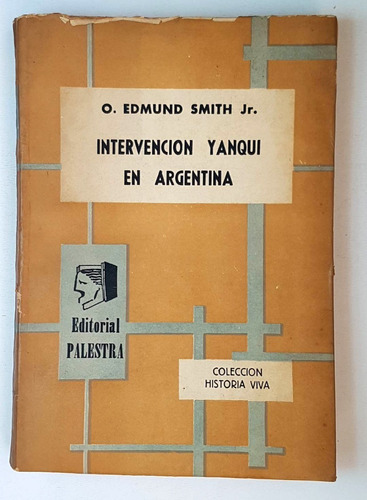 Intervencion Yanqui En Argentina, Edmund Smith, 1965