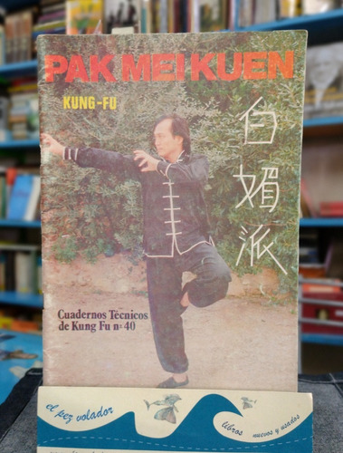 Pak Mei Kuen Kung Fu Cuadernos Técnicos Nº 40