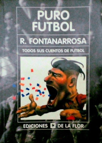 Puro Futbol Fontanarrosa Ed.de La Flor® Envío Gratis!!