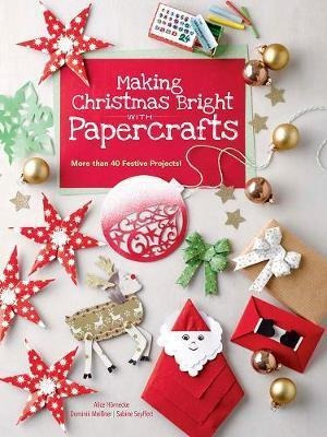 Making Christmas Bright With Papercrafts : More Than 40 F...