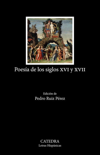 Poesia De Los Siglos Xvi Y Xvii, De Varios Autores. Editorial Ediciones Catedra, Tapa Blanda En Español
