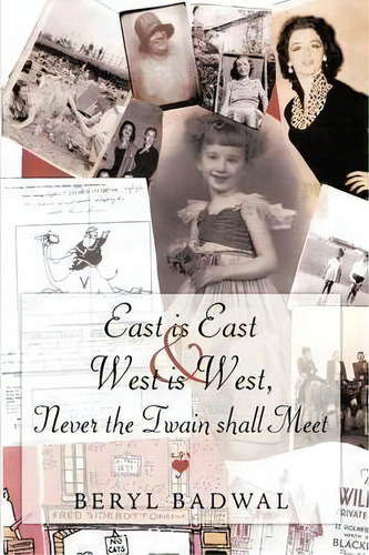 East Is East And West Is West, Never The Twain Shall Meet, De Beryl Badwal. Editorial Authorhouse, Tapa Dura En Inglés