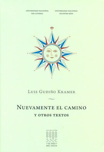 Nuevamente El Camino Y Otros Textos - Luis Gudiño Kramer