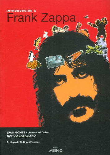 Introducción A Frank Zappa, De Juan Gómez, Nando Caballero. Editorial Ediciones Gaviota, Tapa Blanda, Edición 2004 En Español