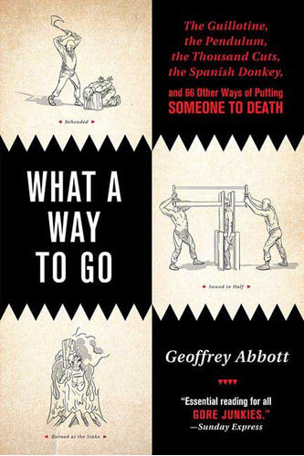 Libro: What A Way To Go: The Guillotine, The Pendulum, The T