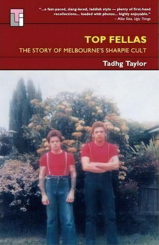 Top Fellas : The Story Of Melbourne's Sharpie Cult, De Tadhg Taylor. Editorial Ledatape Organisation, Tapa Blanda En Inglés