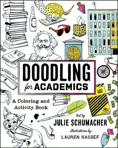 Doodling For Academics, De Julie Schumacher. Editorial University Chicago Press, Tapa Blanda En Inglés