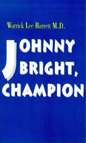 Johnny Bright, Champion, De Scott Michel. Editorial Iuniverse, Tapa Blanda En Inglés
