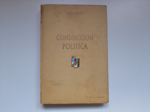 Conduccion Politica, Juan Perón, 1951 Escuela Superior