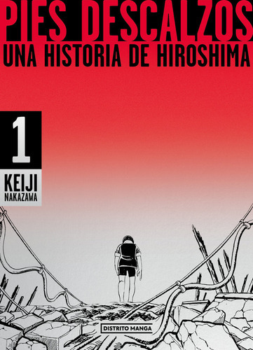 Pies descalzos Vol. 1, de KEIJI NAKAZAWA. Editorial Distrito Manga, tapa blanda en español