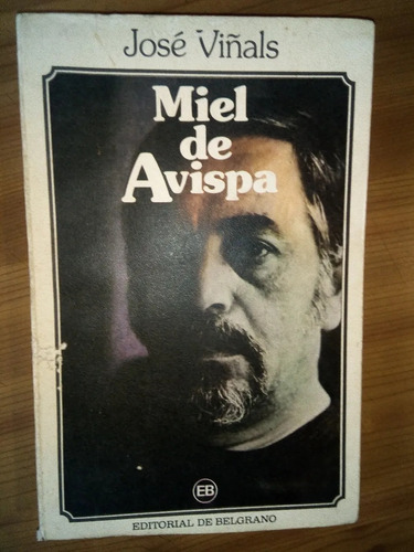 Libro Miel De Avispa - José Viñals 1° Ed. 1982