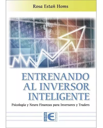 Entrenando al inversor inteligente - Psicología y neurofinanzas