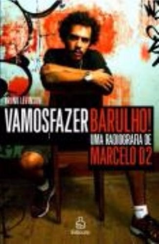 Livro Vamos Fazer Barulho! Uma Radiografia De Marcelo D2