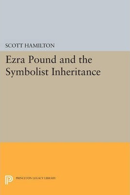 Libro Ezra Pound And The Symbolist Inheritance - Scott Ha...