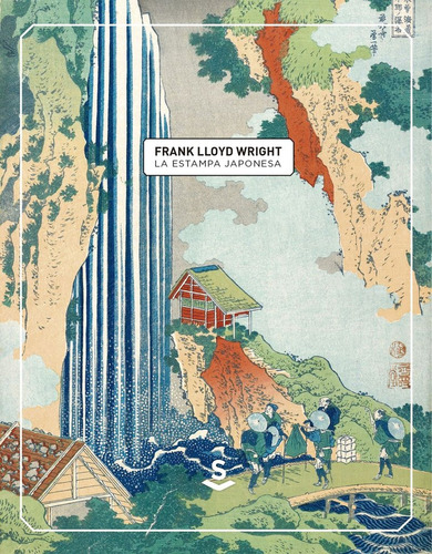 La Estampa Japonesa - Frank Lloyd Wright